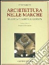 Architettura nelle Marche. Dall'età classica al liberty libro