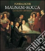 Fondazione Magnani-Rocca. Catalogo generale libro