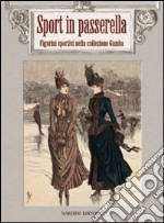 Sport in passerella. Figurini sportivi nella collezione Gamba libro