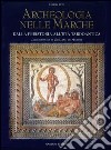 Archeologia nelle Marche. Dalla preistoria all'Età tardoantica libro di Luni Mario