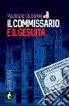 Il commissario e il gesuita libro di Giussani Maurizio