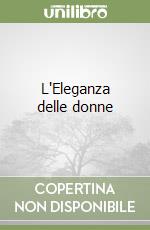 L'Eleganza delle donne libro