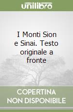 I Monti Sion e Sinai. Testo originale a fronte libro