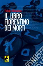 Il libro fiorentino dei morti libro