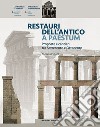 Restauri dell'antico a Paestum. Proposte e cantieri tra Settecento e Ottocento libro