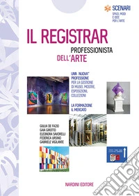 Il registrar. Professionista dell'arte libro