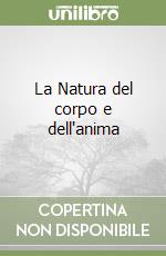 La Natura del corpo e dell'anima libro