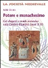 Potere e monachesimo. Ceti dirigenti e mondo monastico nella Calabria bizantina (secc. IX-XI) libro di Cilento Adele