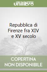 Repubblica di Firenze fra XIV e XV secolo libro