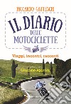 Il diario delle motociclette libro di Gatteschi Riccardo