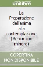 La Preparazione dell'anima alla contemplazione (Beniamino minore)