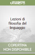 Lezioni di filosofia del linguaggio libro