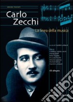 Carlo Zecchi. La linea della musica. Con CD-ROM libro