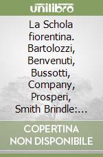 La Schola fiorentina. Bartolozzi, Benvenuti, Bussotti, Company, Prosperi, Smith Brindle: sei compositori in Piazza Indipendenza libro