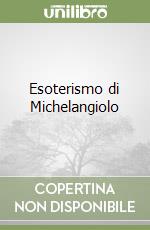 Esoterismo di Michelangiolo libro