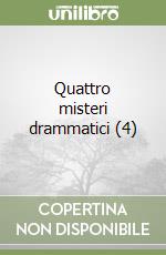 Quattro misteri drammatici (4) libro