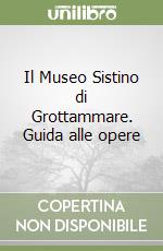 Il Museo Sistino di Grottammare. Guida alle opere libro