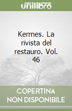 Kermes. La rivista del restauro. Vol. 46 libro