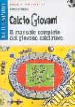 Calcio giovani. Il manuale completo del giovane calciatore