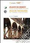 Atlante dei dissesti delle strutture lignee-Atlas of the failures of timber structures. Parte prima. Ediz. bilingue libro