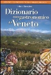 Dizionario enogastronomico del Veneto libro di Chierighini Olivia