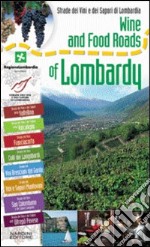 Strade dei vini e dei sapori di Lombardia. Ediz. inglese libro