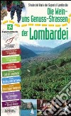 Strade dei vini e dei sapori di Lombardia. Ediz. tedesca libro