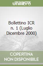 Bollettino ICR n. 1 (Luglio Dicembre 2000) libro