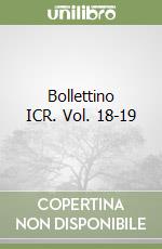 Bollettino ICR. Vol. 18-19 libro