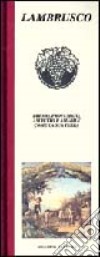 Lambrusco. Brioso, profumato, asciutto e amabile come la sua terra libro di Franzan Michele