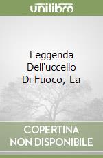 Leggenda Dell'uccello Di Fuoco, La