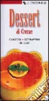 Dessert & creme. Gustosi, sopraffini, delicati libro