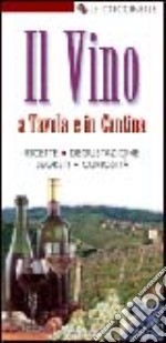 Il vino a tavola e in cantina libro