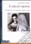 Il velo di marmo. Karolina Pavlova e la poesia romantica russa. Testo russo a fronte libro