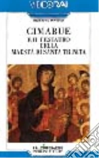 Cimabue e il restauro della Maestà di Santa Trinità. Con videocassetta libro