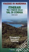Itinerari tra i parchi della Val di Cornia. Passeggiate, escursioni e trekking. Ediz. illustrata libro