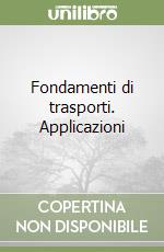 Fondamenti di trasporti. Applicazioni