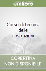 Corso di tecnica delle costruzioni (1)