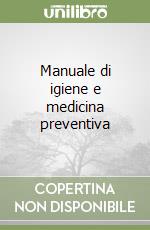 Manuale di igiene e medicina preventiva libro