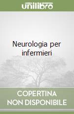 Neurologia per infermieri libro