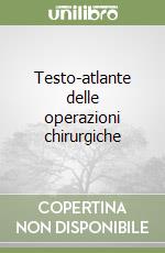 Testo-atlante delle operazioni chirurgiche libro
