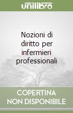 Nozioni di diritto per infermieri professionali libro