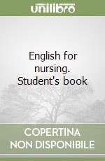 English for nursing. Student's book libro