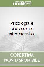 Psicologia e professione infermieristica