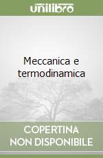 Meccanica e termodinamica libro