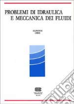 Problemi di idraulica e meccanica dei fluidi