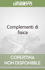 Complementi di fisica libro