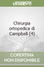 Chirurgia ortopedica di Campbell (4) libro