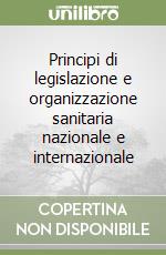 Principi di legislazione e organizzazione sanitaria nazionale e internazionale