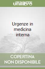 Urgenze in medicina interna libro